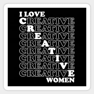 I Love Creative Women Magnet